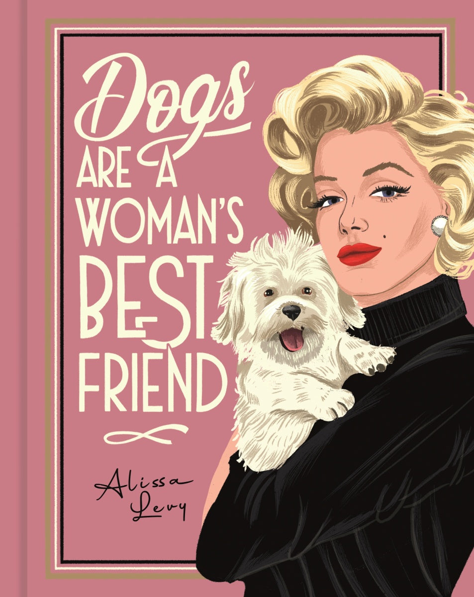 Dogs are a Woman’s Best Friend Gifts and Accessories Alissa Levy