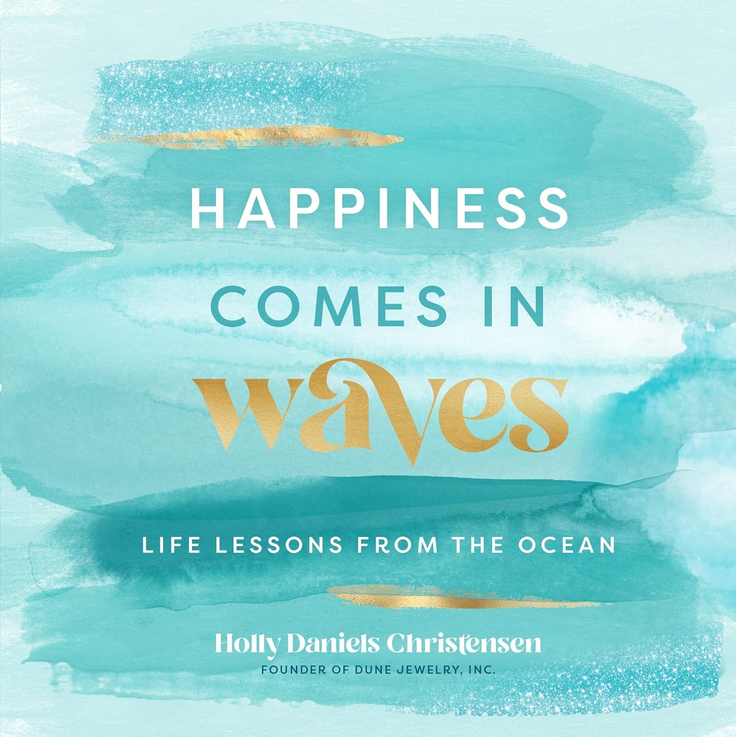 Happiness Comes in Waves Books Holly Daniels Christensen