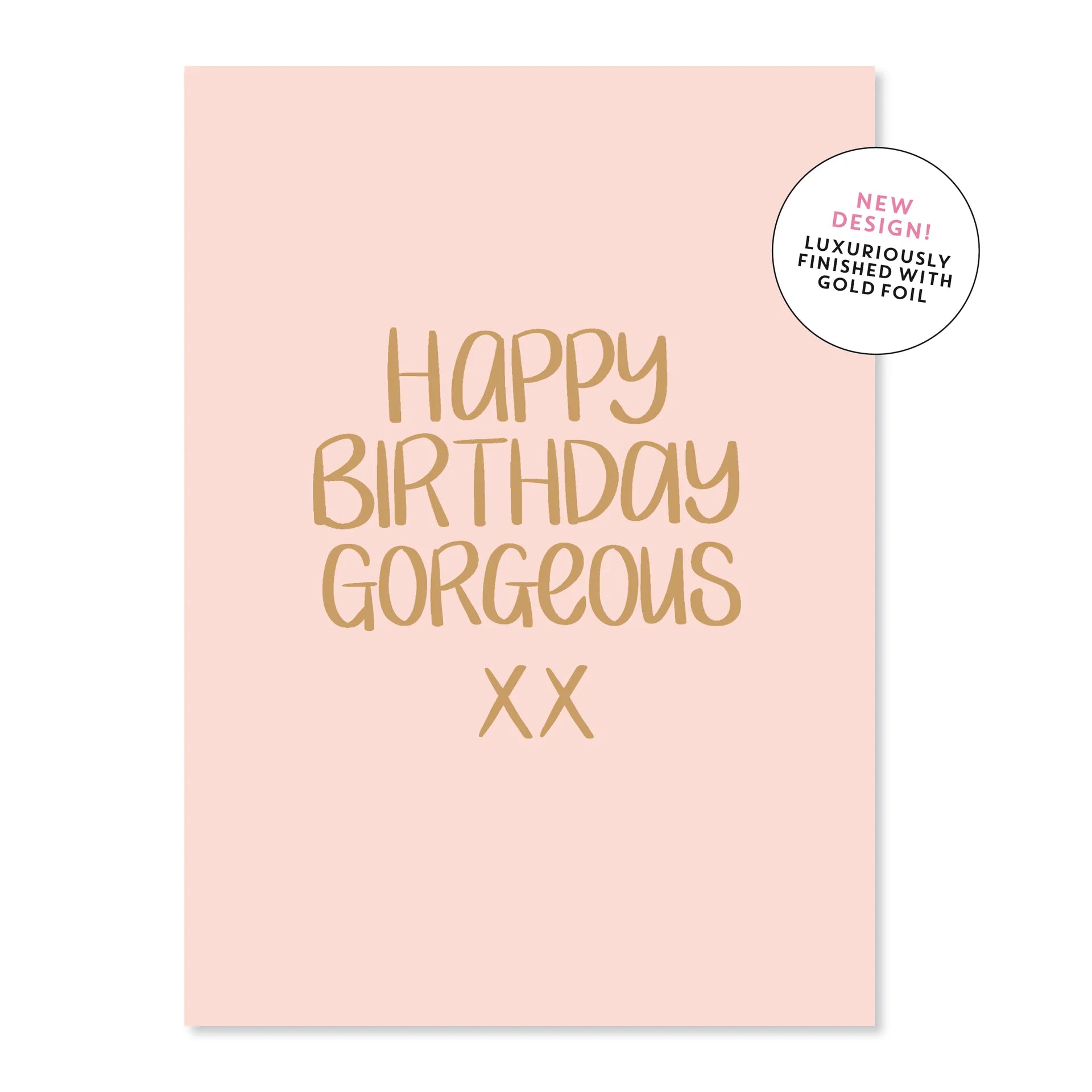 Happy Birthday Gorgeous Greeting Card Cards and Wrap Just Smitten