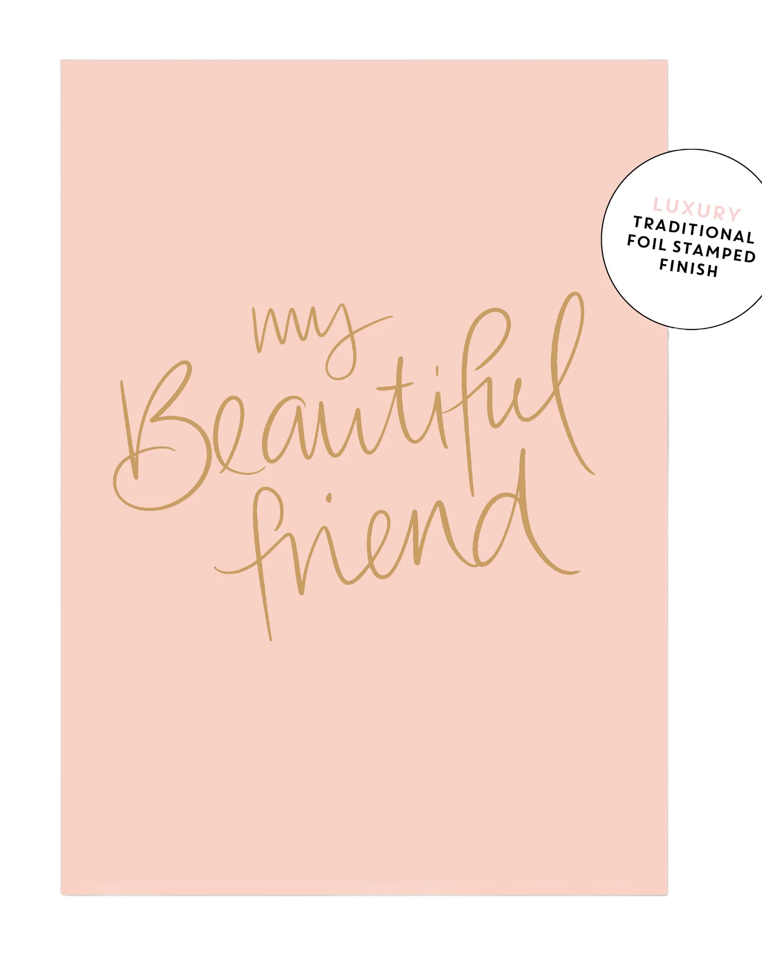 My Beautiful Friend Greeting Card Cards and Wrap Just Smitten