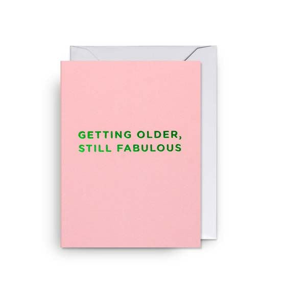 Getting Older Still Fabulous Mini Card Cards and Wrap Waterlyn