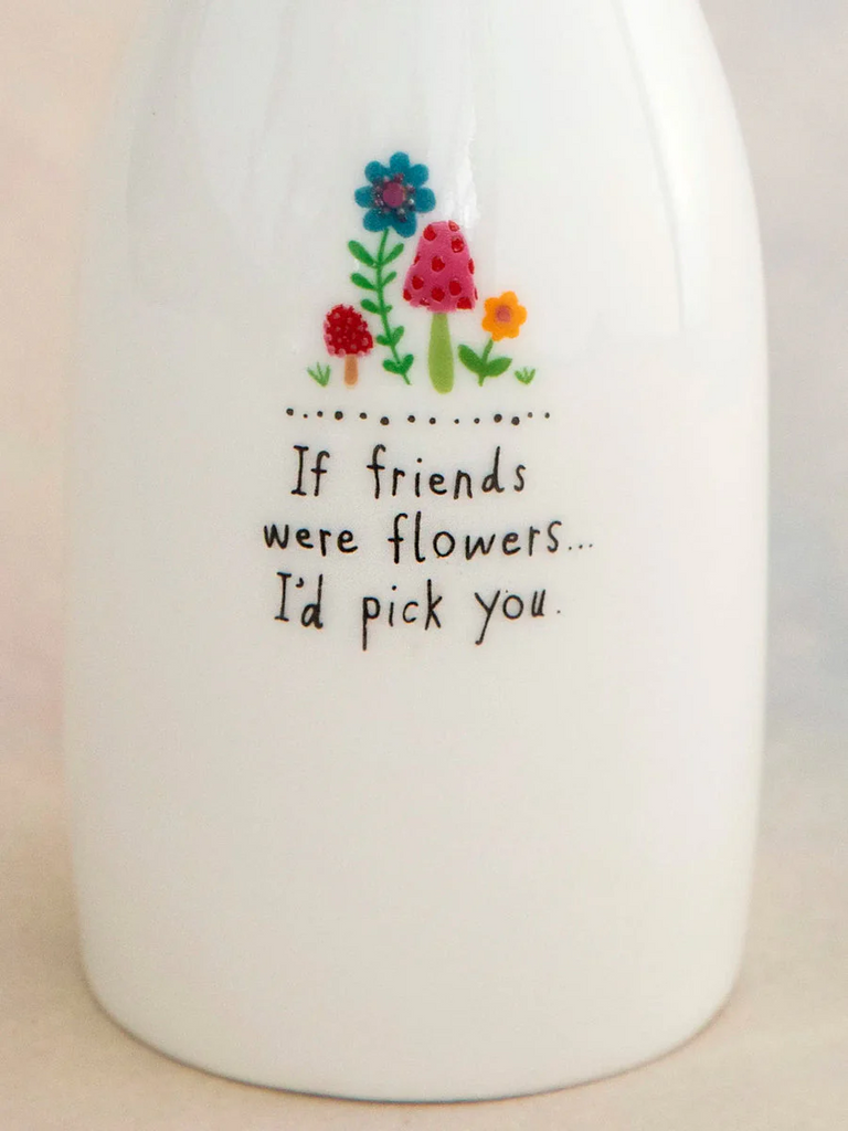 Bud Vase - If Friends Were Flowers Gifts and Accessories Natural Life   