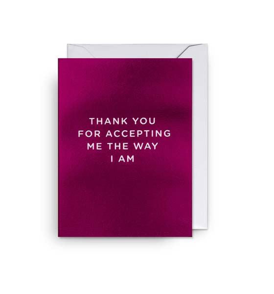 Thank You for Accepting the Way I am Cards and Wrap Waterlyn   