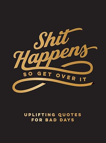 Shit Happens Get Over It Books SUMMERSDALE   