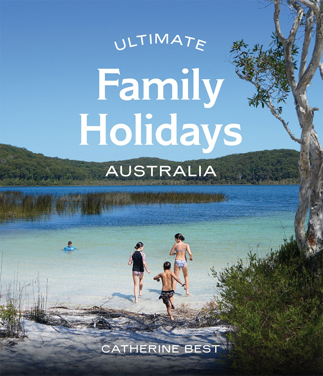 Ultimate Family Holidays: Australia Books HARDIE & GRANT