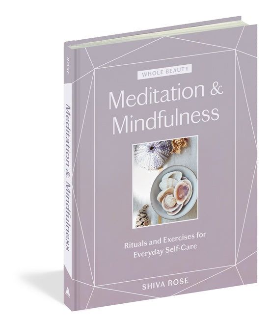 Shiva Rose Whole Beauty: Meditation & Mindfulness Books Lorna Scobie   