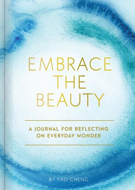 Embrace the Beauty Journal - Yao Cheng - Global Free Style